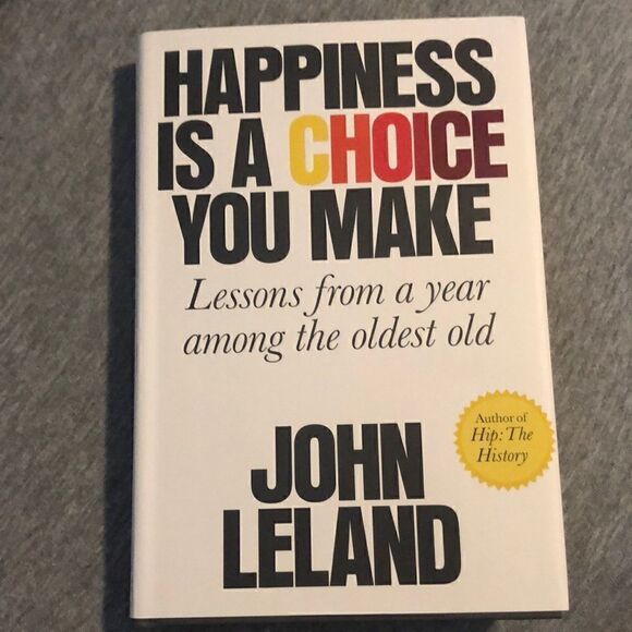 Happiness is a Choice You Make hardback by John Leland - Picture 1 of 5
